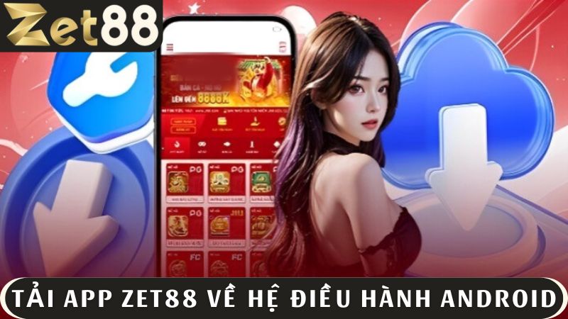 tải app ZET88 về điện thoại Android