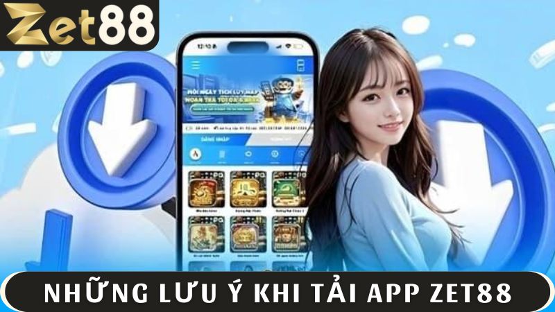 Lưu ý khi tải app ZET88