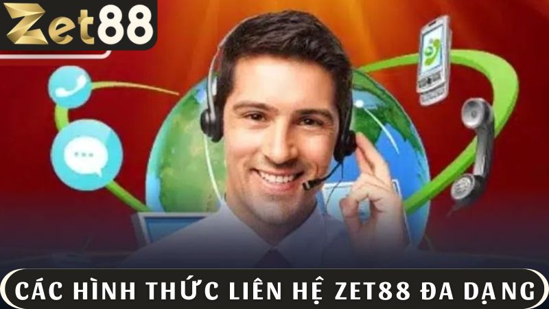 Những cách thức liên hệ với nhà cái ZET88 nhanh- gọn- lẹ