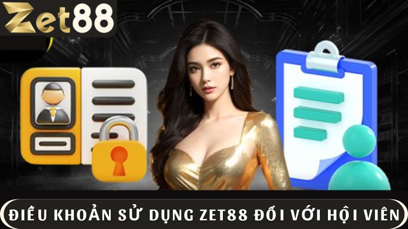 Yêu cầu đối với hội viên trong điều khoản sử dụng ZET88